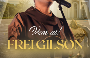 Frei Gilson fará apresentação na Basílica do Santuário Sagrado Coração Misericordioso de Jesus, em Içara
